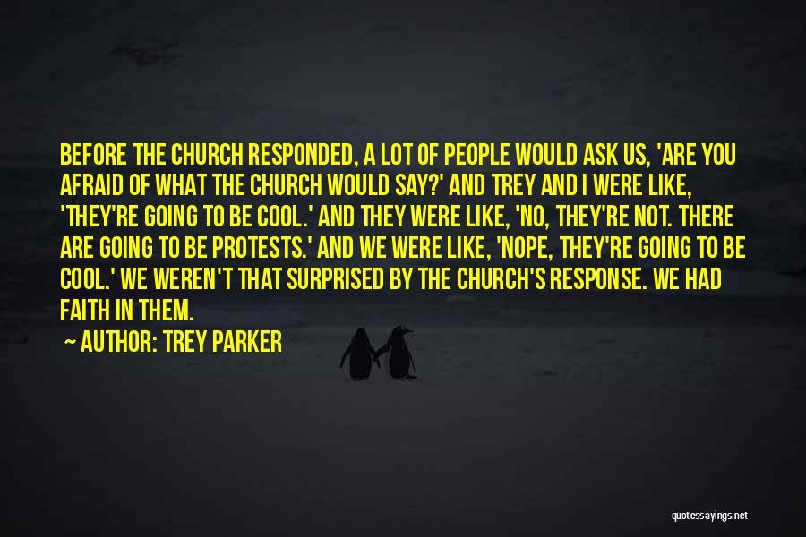 Protests Quotes By Trey Parker