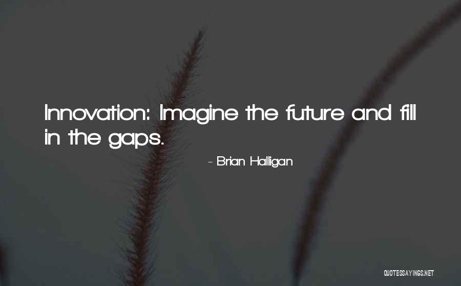 Proto Humanoid Quotes By Brian Halligan
