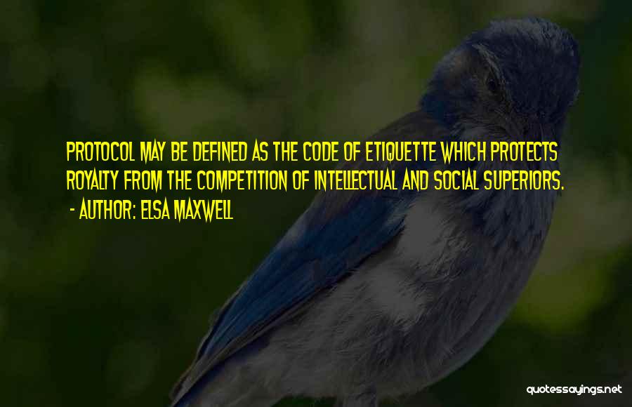 Protocol And Etiquette Quotes By Elsa Maxwell