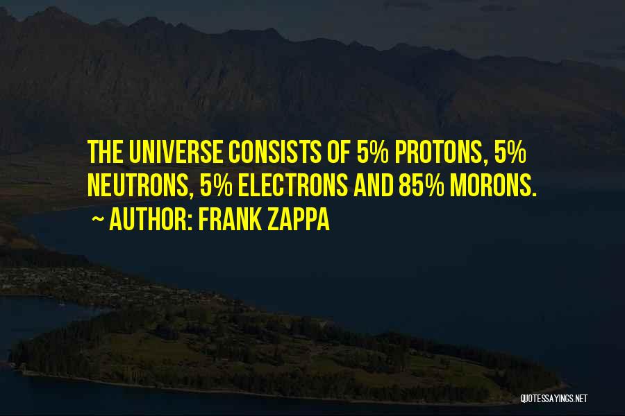 Proton Quotes By Frank Zappa