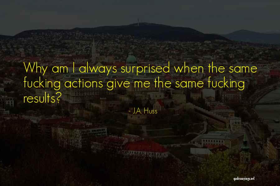 Protonic Quotes By J.A. Huss Protonic Quotes By J.A. Huss