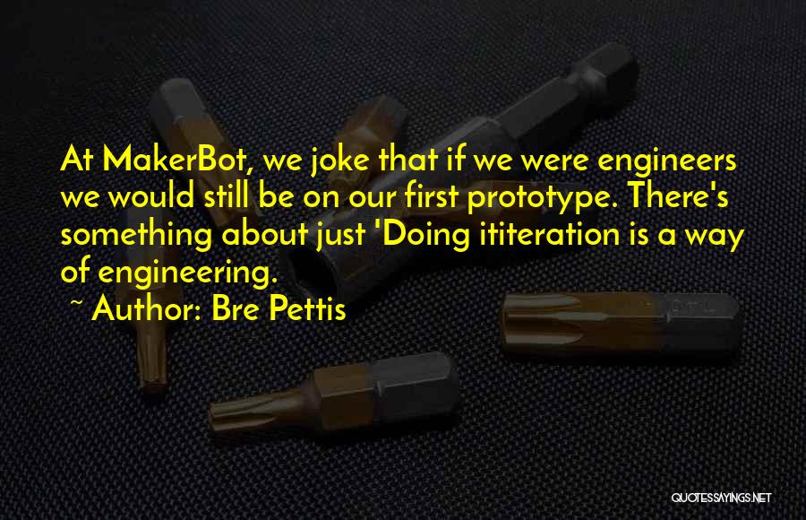 Prototype Quotes By Bre Pettis