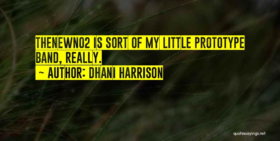 Prototype Quotes By Dhani Harrison