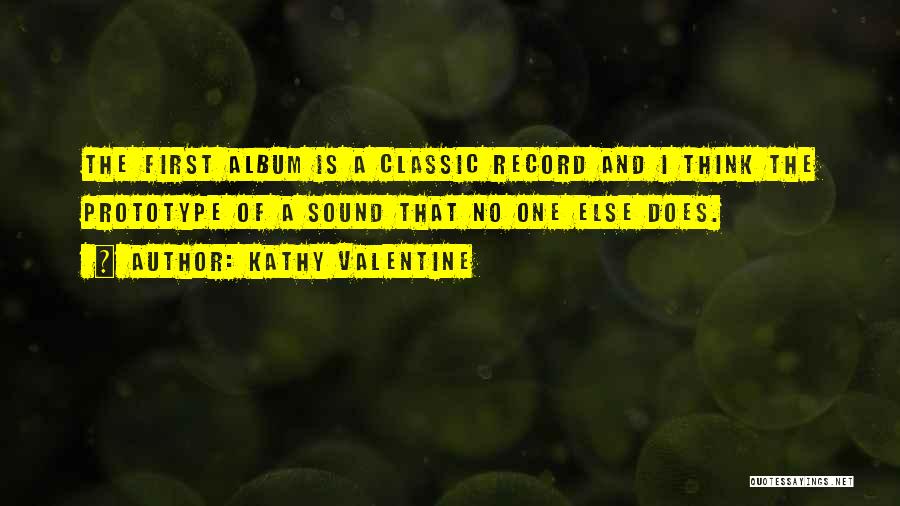 Prototype Quotes By Kathy Valentine