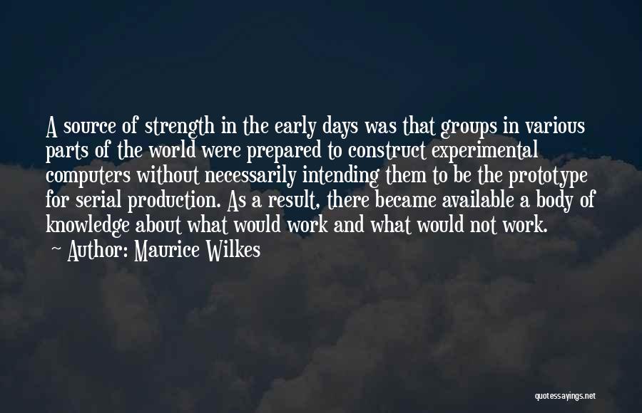 Prototype Quotes By Maurice Wilkes