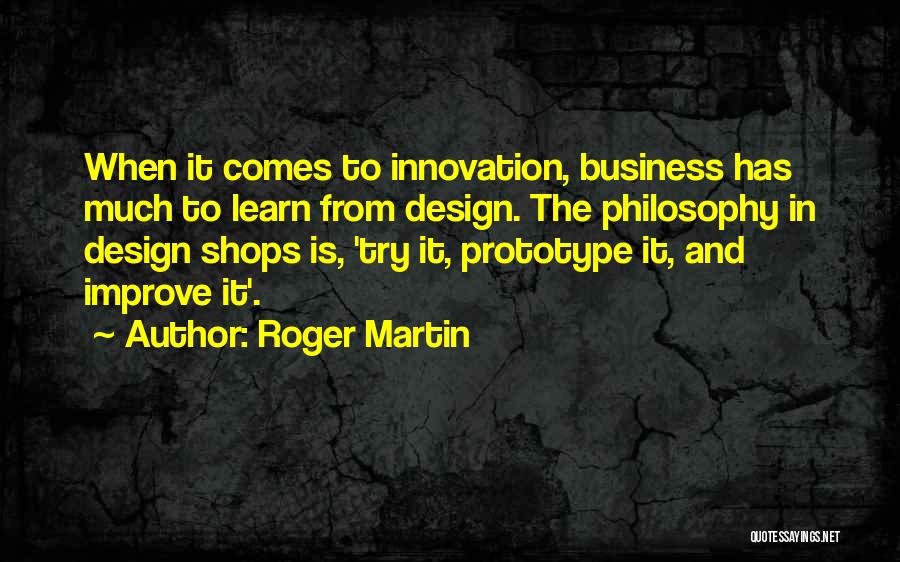 Prototype Quotes By Roger Martin