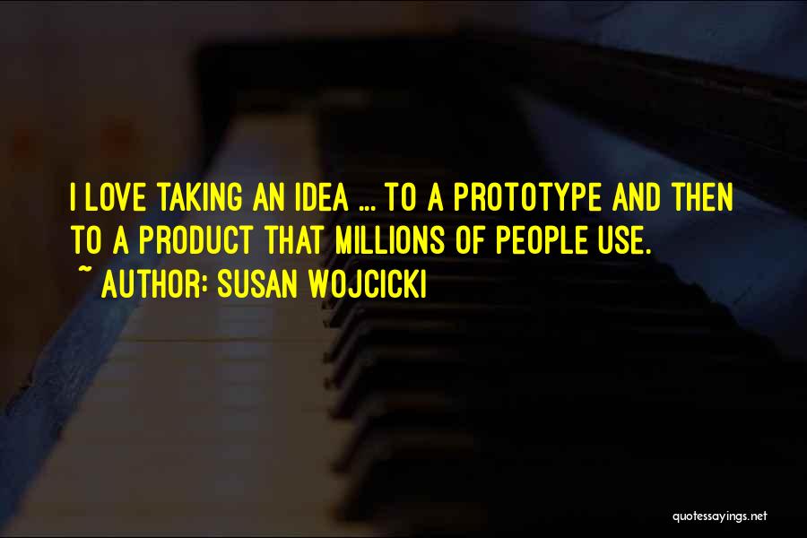 Prototype Quotes By Susan Wojcicki