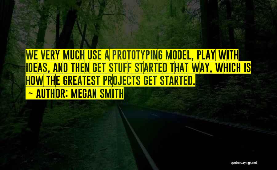 Prototyping Quotes By Megan Smith