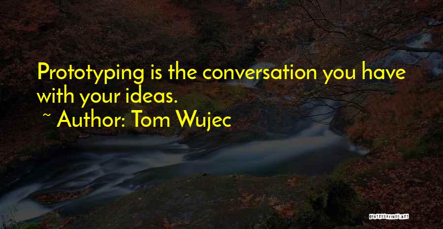 Prototyping Quotes By Tom Wujec