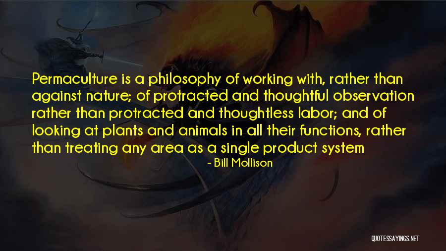 Protracted Quotes By Bill Mollison Protracted Quotes By Bill Mollison