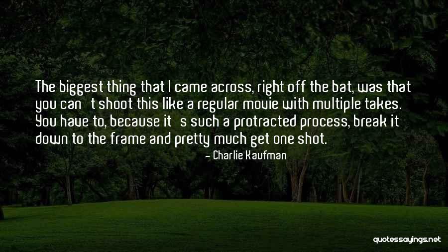 Protracted Quotes By Charlie Kaufman Protracted Quotes By Charlie Kaufman