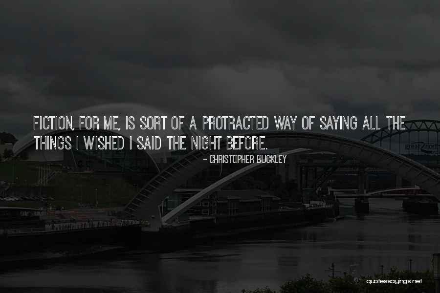 Protracted Quotes By Christopher Buckley Protracted Quotes By Christopher Buckley