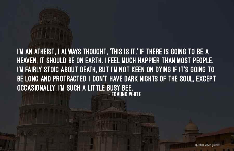 Protracted Quotes By Edmund White Protracted Quotes By Edmund White