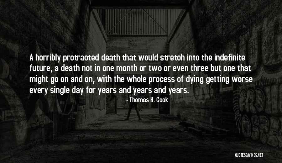 Protracted Quotes By Thomas H. Cook Protracted Quotes By Thomas H. Cook