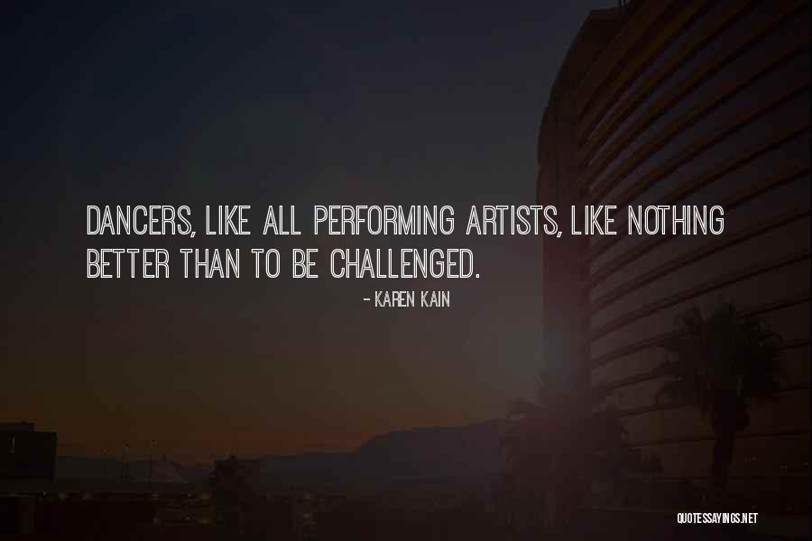 Protuberante Quotes By Karen Kain Protuberante Quotes By Karen Kain