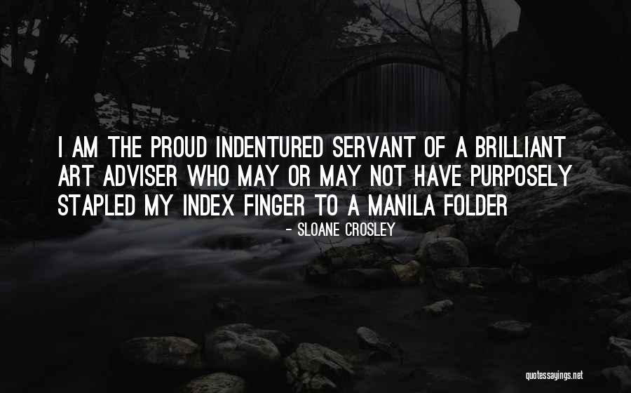 Proud Adviser Quotes By Sloane Crosley Proud Adviser Quotes By Sloane Crosley