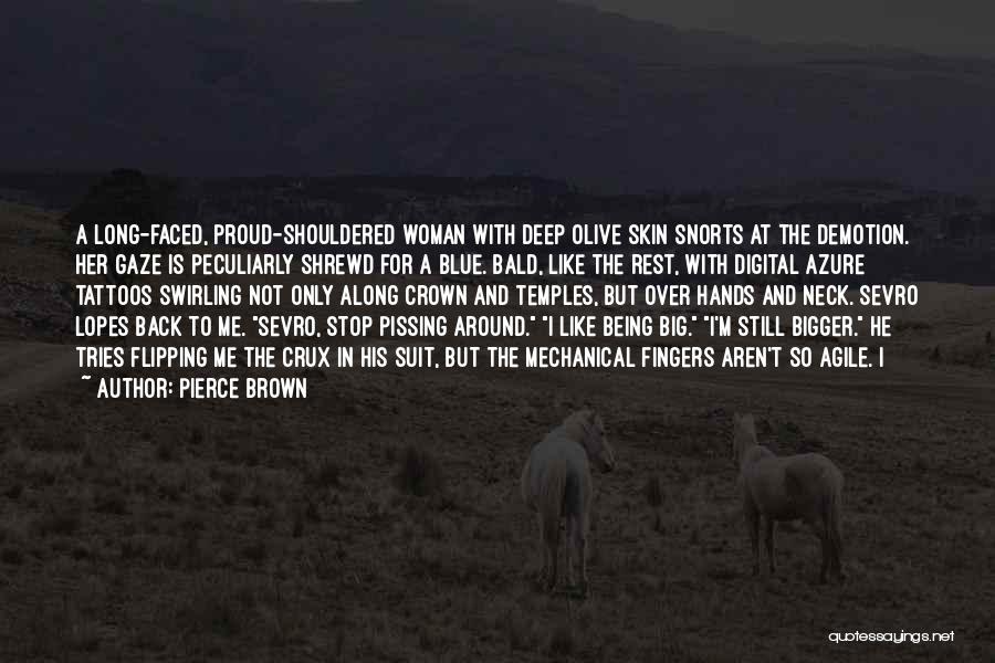 Proud Being A Woman Quotes By Pierce Brown