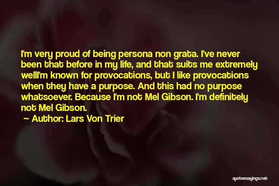 Proud Being Me Quotes By Lars Von Trier