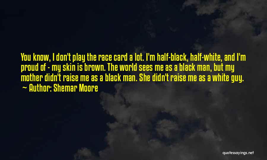 Proud Black Man Quotes By Shemar Moore