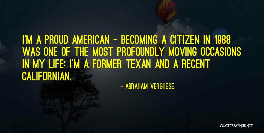 Proud Californian Quotes By Abraham Verghese