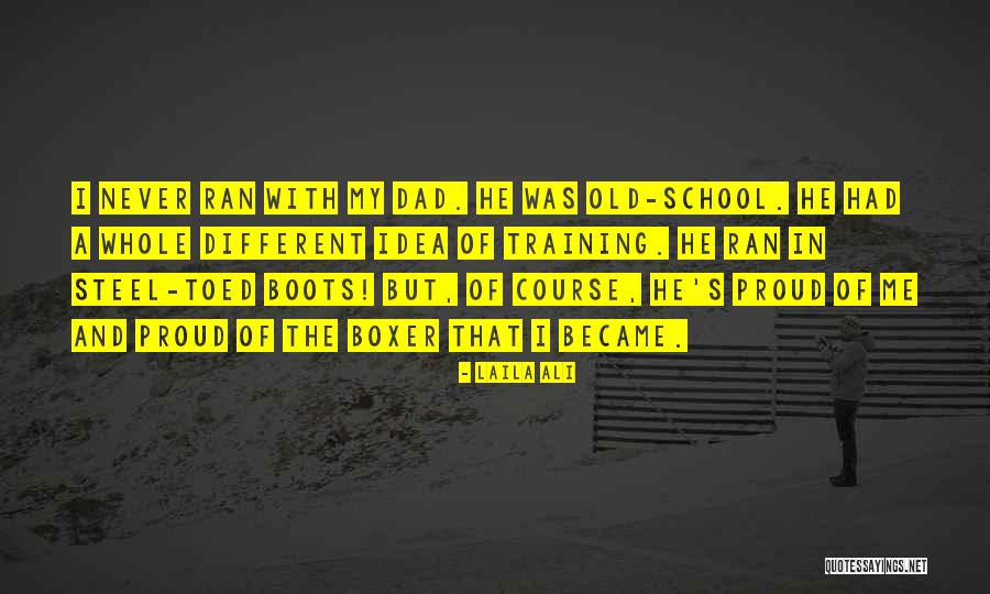 Proud Dad Quotes By Laila Ali Proud Dad Quotes By Laila Ali