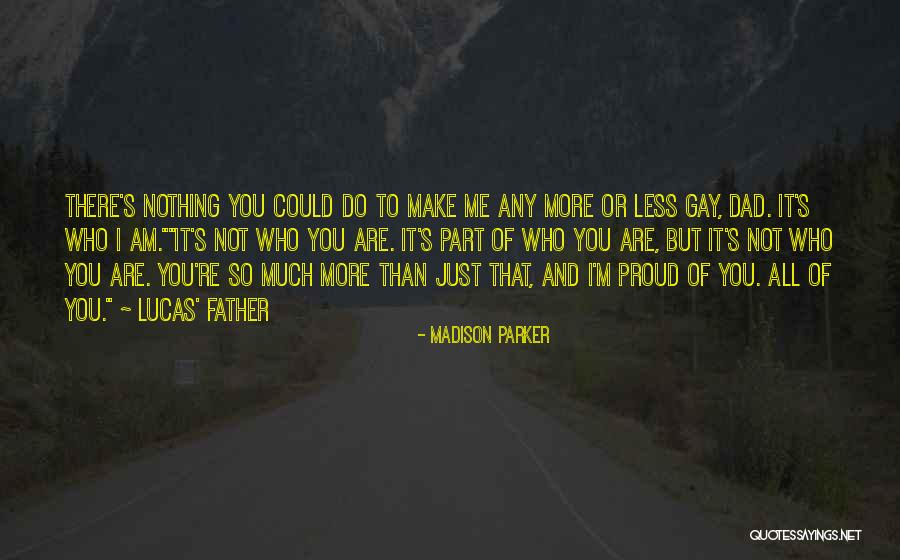 Proud Dad Quotes By Madison Parker Proud Dad Quotes By Madison Parker