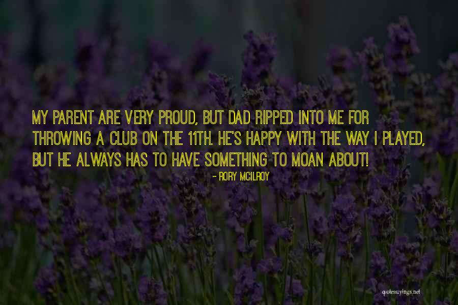 Proud Dad Quotes By Rory McIlroy Proud Dad Quotes By Rory McIlroy