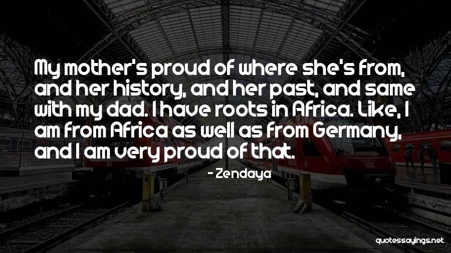 Proud Dad Quotes By Zendaya Proud Dad Quotes By Zendaya