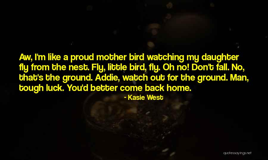 Proud Daughter Quotes By Kasie West Proud Daughter Quotes By Kasie West