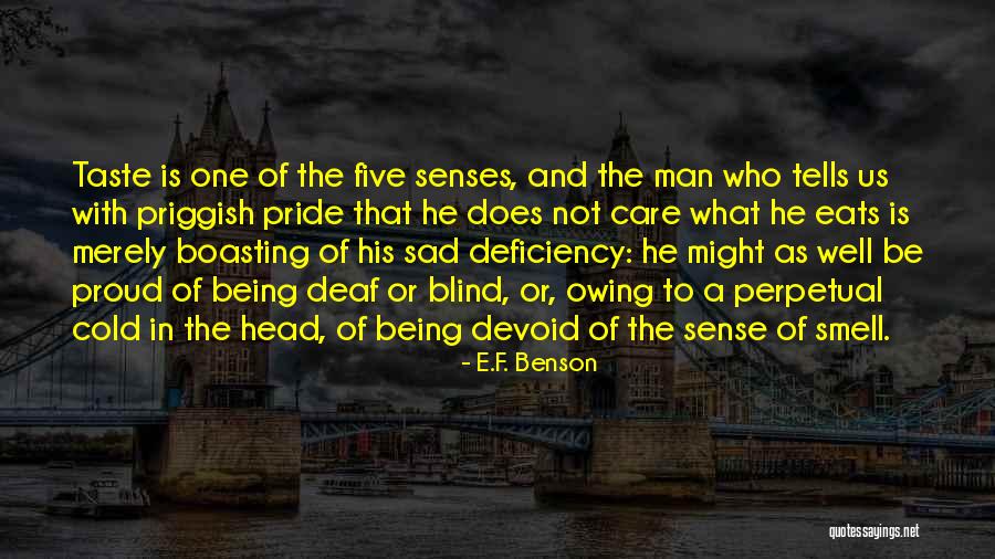 Proud Deaf Quotes By E.F. Benson