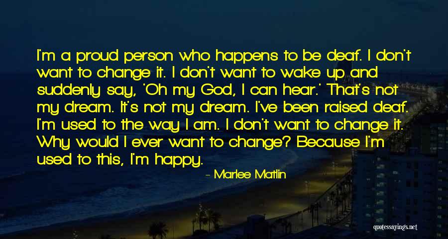 Proud Deaf Quotes By Marlee Matlin