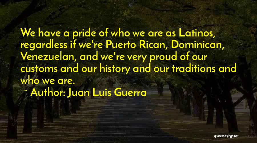 Proud Dominican Quotes By Juan Luis Guerra