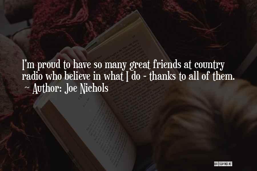 Proud Friends Quotes By Joe Nichols