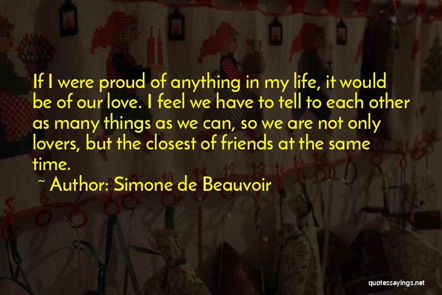 Proud Friends Quotes By Simone De Beauvoir