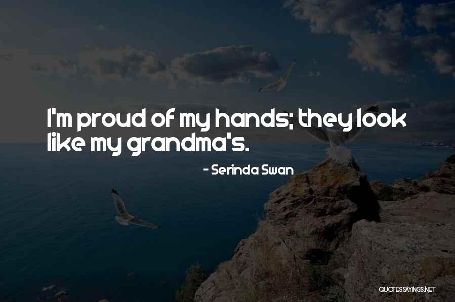 Proud Grandma Quotes By Serinda Swan Proud Grandma Quotes By Serinda Swan