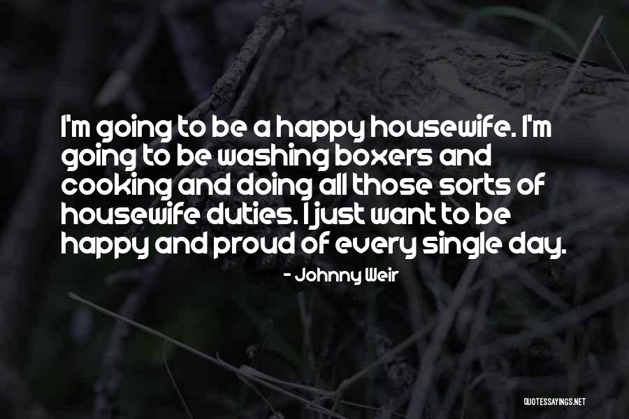 Proud Housewife Quotes By Johnny Weir Proud Housewife Quotes By Johnny Weir