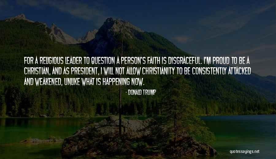 Proud Leader Quotes By Donald Trump Proud Leader Quotes By Donald Trump