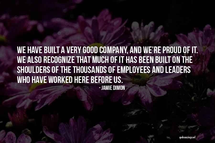 Proud Leader Quotes By Jamie Dimon Proud Leader Quotes By Jamie Dimon