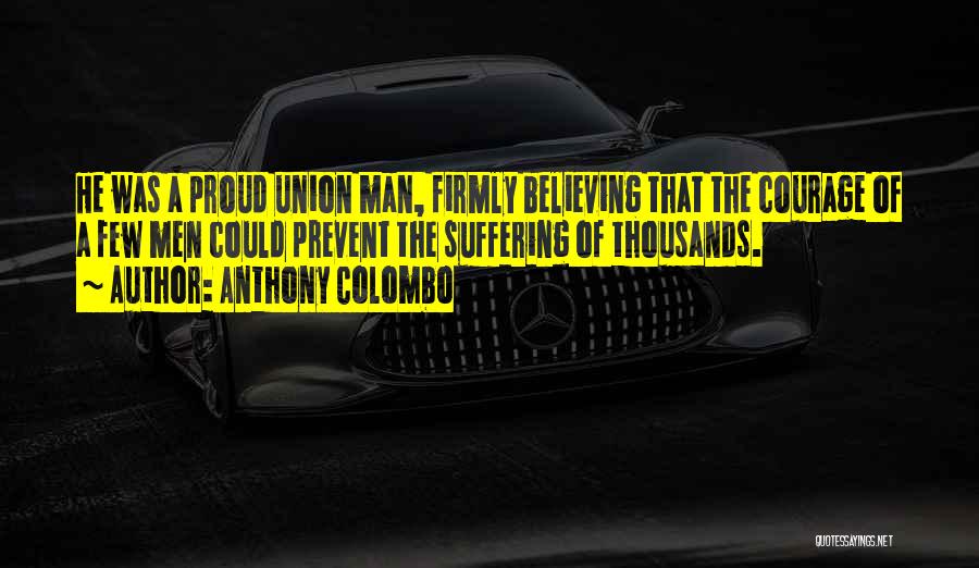 Proud Man Quotes By Anthony Colombo