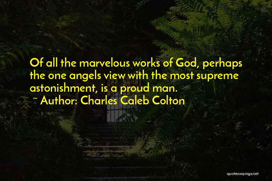 Proud Man Quotes By Charles Caleb Colton