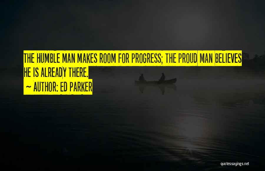 Proud Man Quotes By Ed Parker