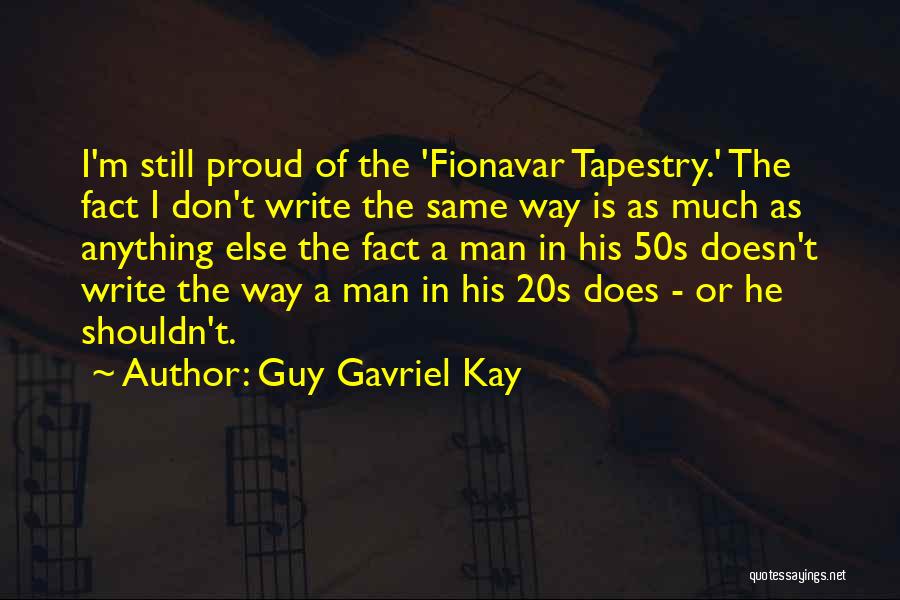 Proud Man Quotes By Guy Gavriel Kay