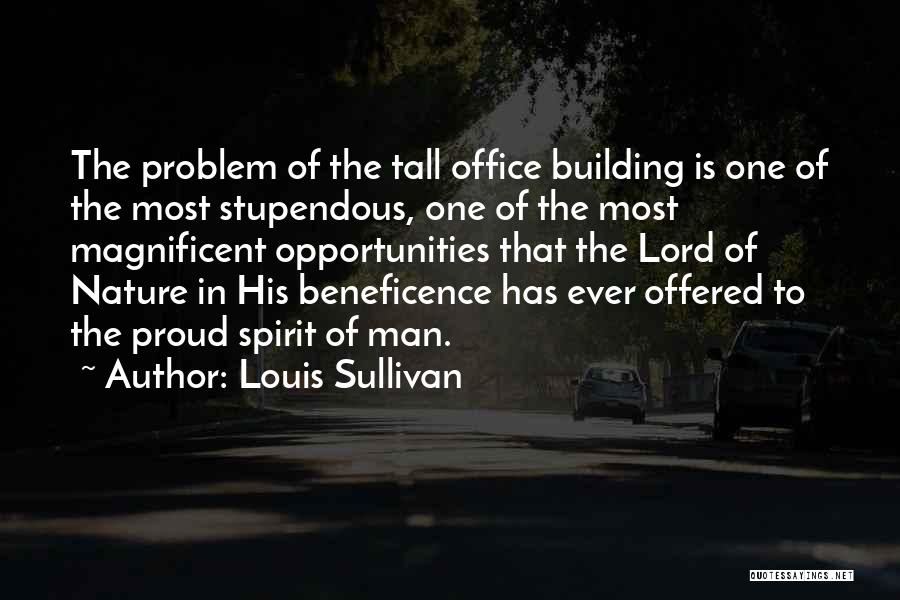 Proud Man Quotes By Louis Sullivan