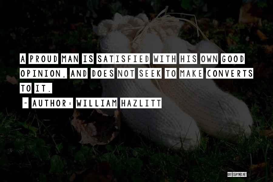 Proud Man Quotes By William Hazlitt