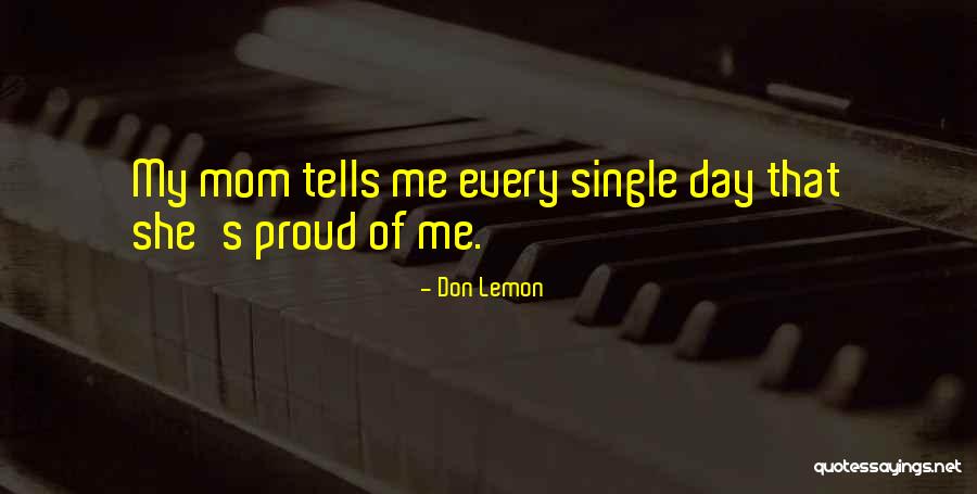 Proud Mom Quotes By Don Lemon