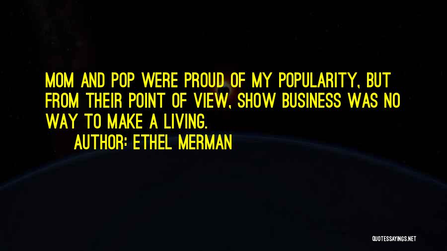 Proud Mom Quotes By Ethel Merman