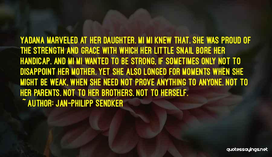 Proud Mother Of Daughter Quotes By Jan-Philipp Sendker