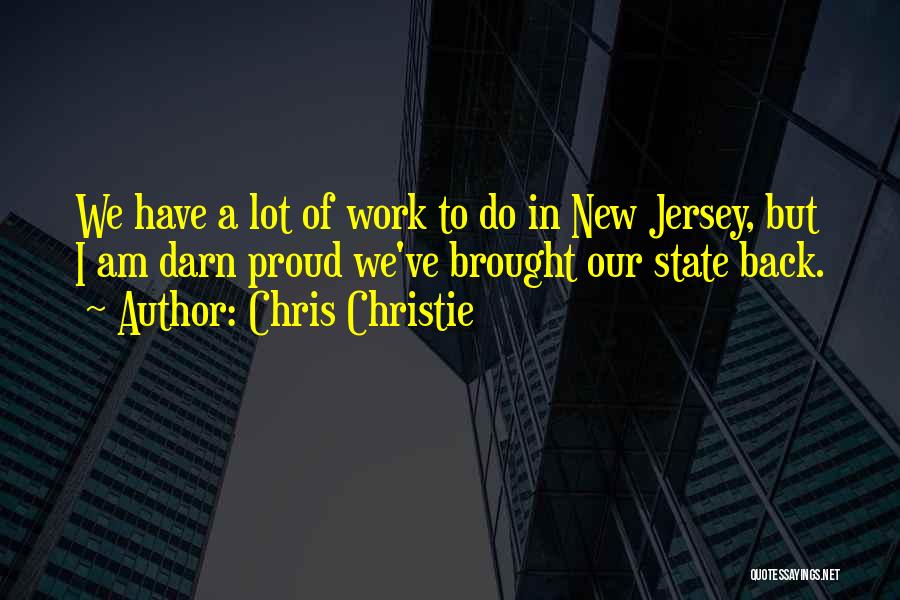 Proud New Jersey Quotes By Chris Christie