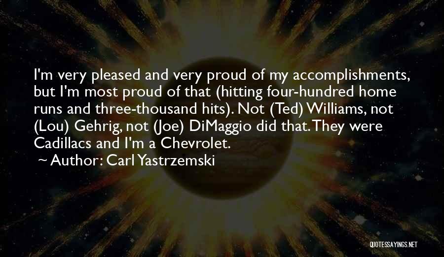 Proud Of Accomplishments Quotes By Carl Yastrzemski