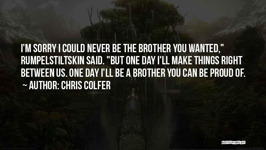 Proud Of Brother Quotes By Chris Colfer